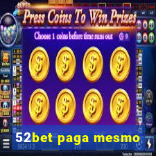 52bet paga mesmo